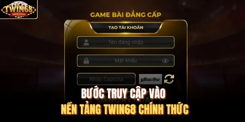 Bước truy cập vào nền tảng Twin68 chính thức
