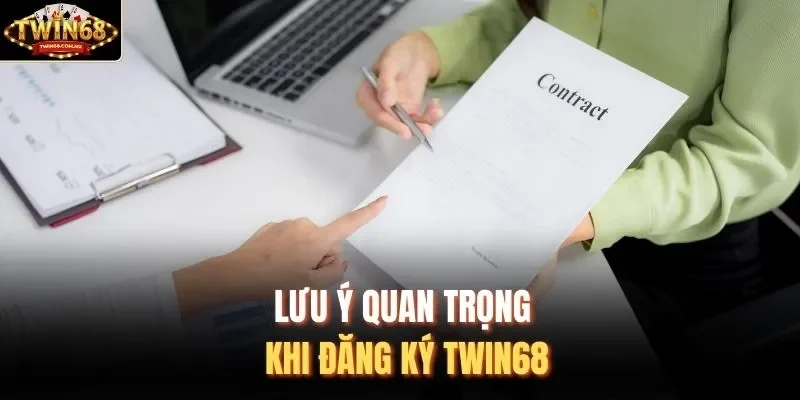 Lưu ý quan trọng khi đăng ký Twin68